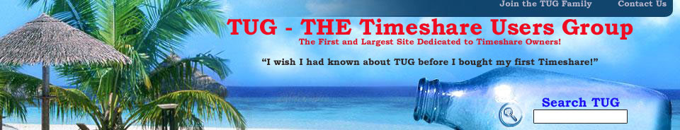 TUG - THE Timeshare Users Group - providing the truth about timeshares since 1993!